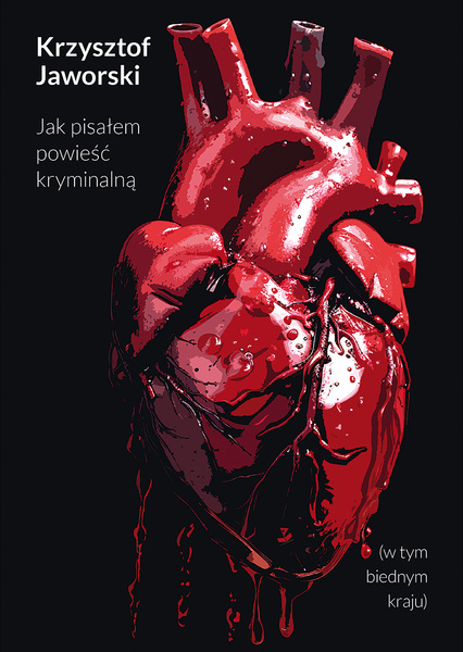 Jak pisałem powieść kryminalną (w tym biednym kraju) / edycja limitowana