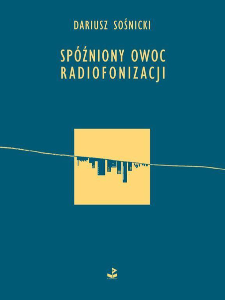 Spóźniony owoc radiofonizacji