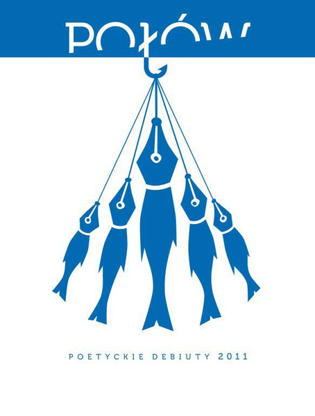 Połów. Poetyckie debiuty 2011