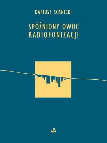 Spóźniony owoc radiofonizacji